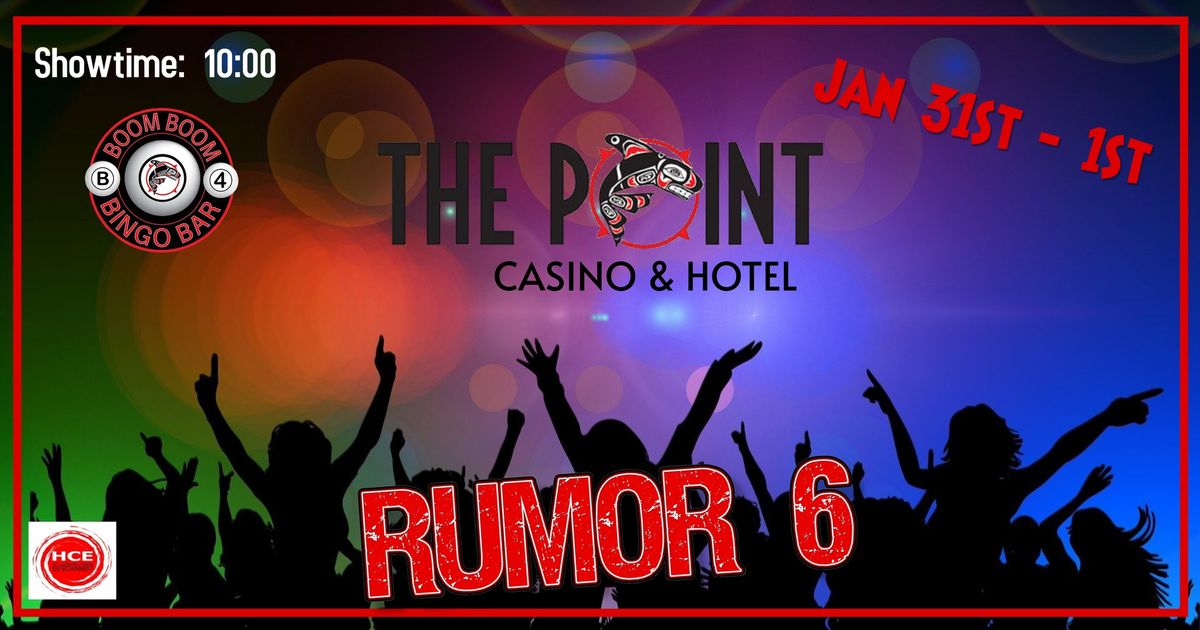 RUMOR 6 at The Point Casino & Hotel! 