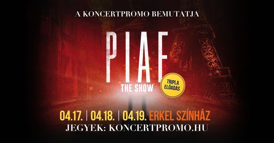 Piaf! The Show - Erkel Sz\u00ednh\u00e1z - 2024. \u00e1prilis 17-18-19.
