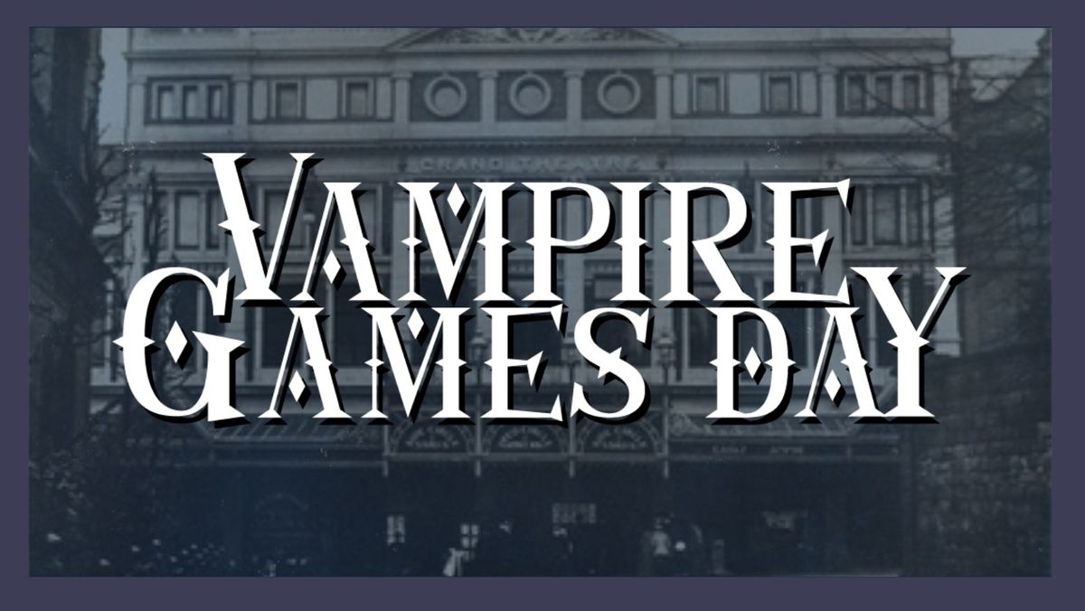 Vampire Games Day