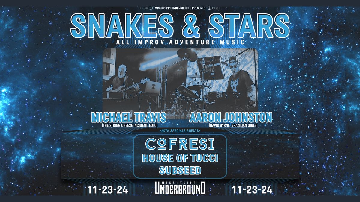 Mississippi Underground Presents: Snakes and Stars w\/ Cofresi + More