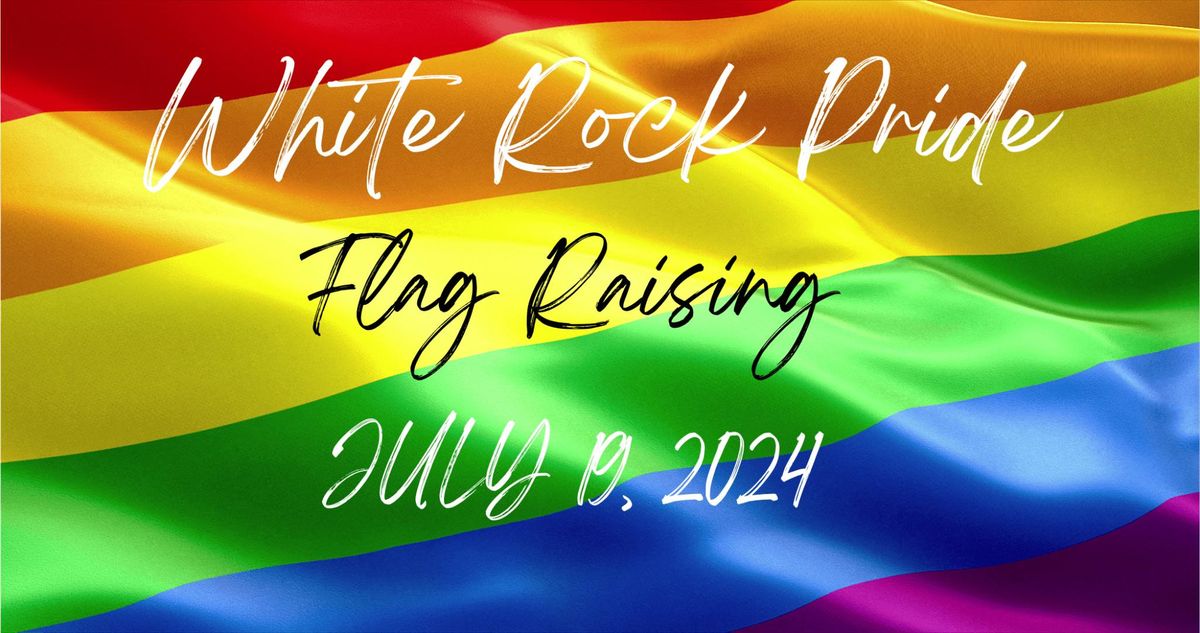 White Rock Pride Flag Raising Ceremony 