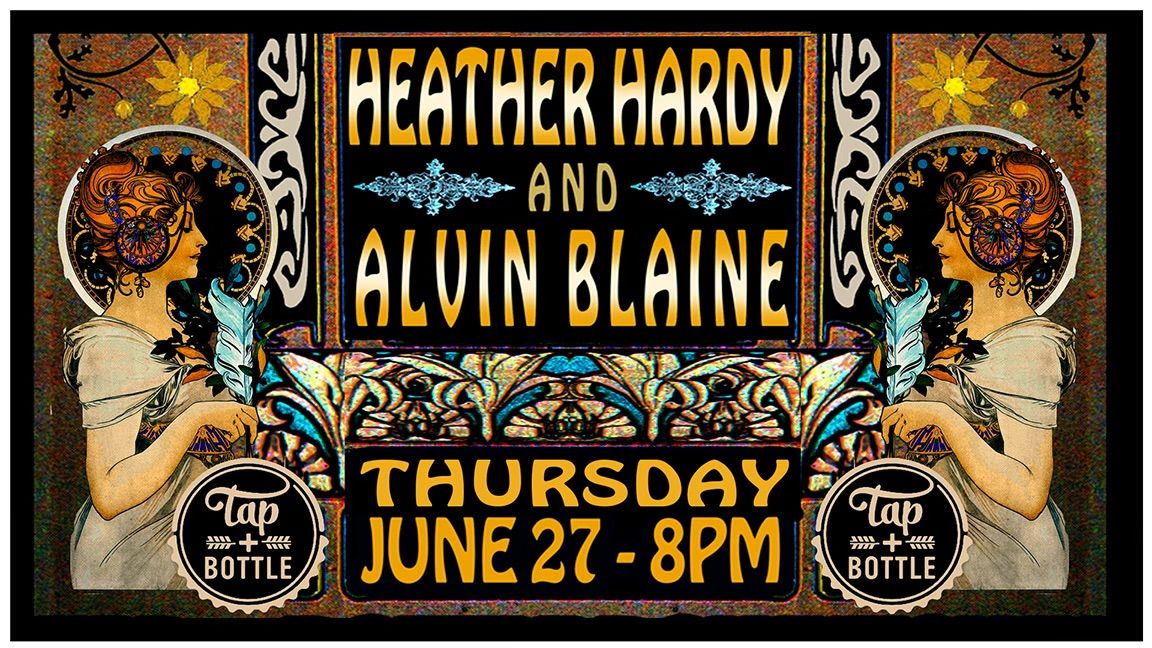 Heather Hardy & Alvin Blaine - Live & FREE at T&B Downtown