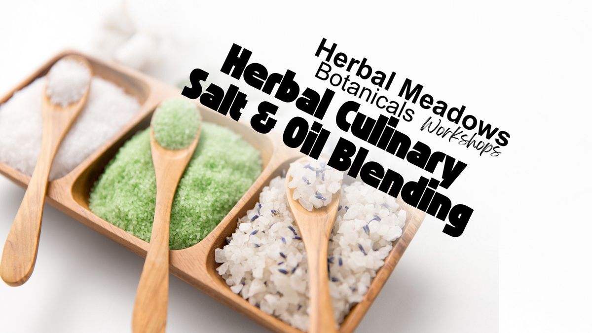 Herbal Culinary Salt and Oil Blending Workshop