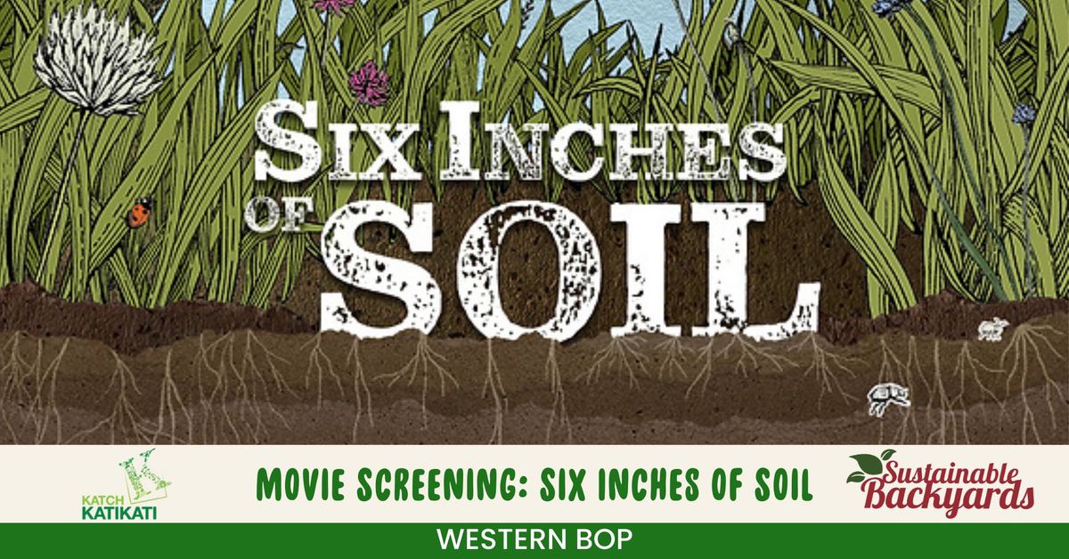 Movie Screening: Six Inches of Soil