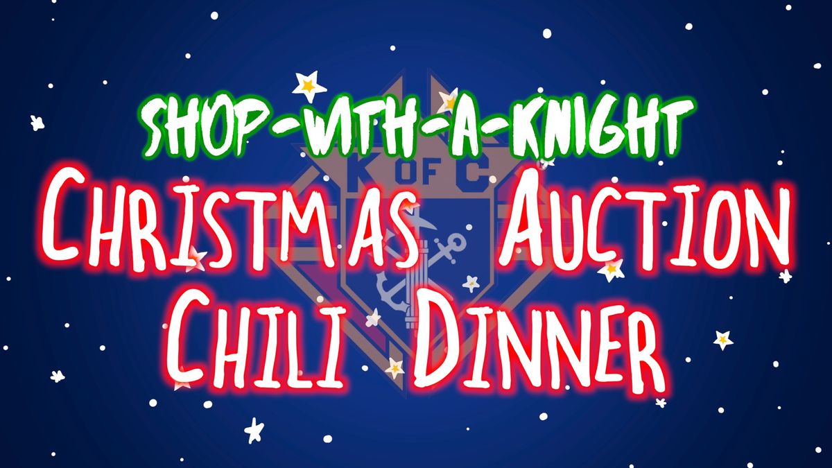 Shop-With-A-Knight Christmas Auction and Chili Dinner