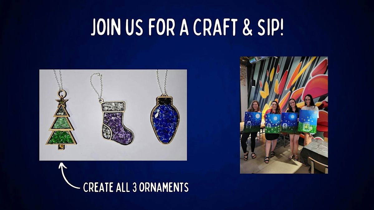 Craft & Sip - Crushed Glass Ornaments - at Empourium Brewing!