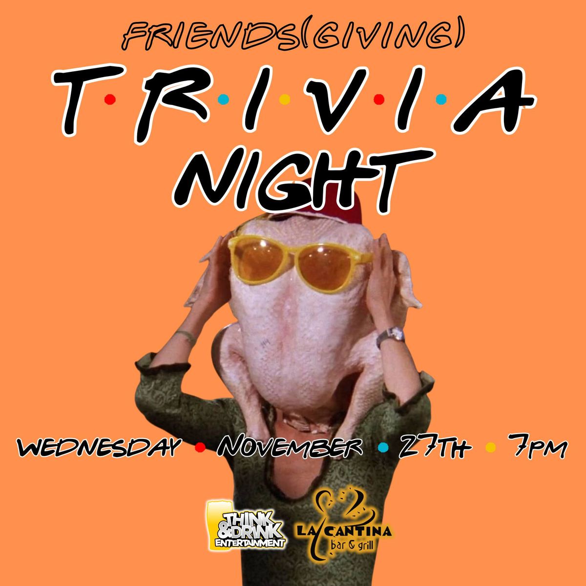 Friends(giving) Trivia @ La Cantina Bar N Grill (Marion, IA) \/ Wednesday, November 27th @ 7pm