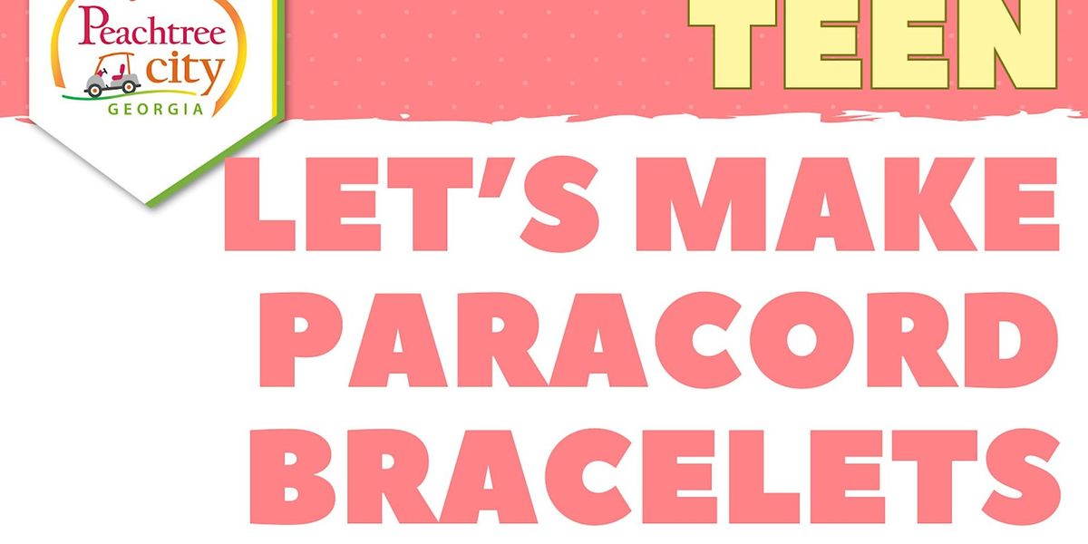 Let\u2019s Make Paracord Bracelets (Ages 10-15)