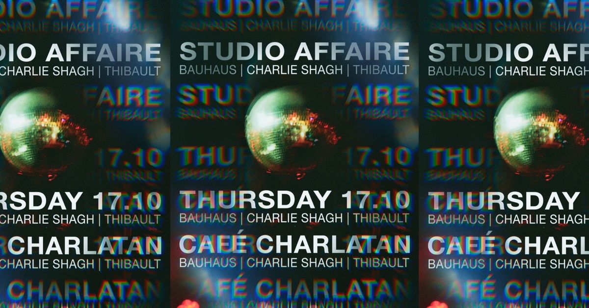 STUDIO AFFAIRE | BAUHAUS, CHARLIE SHAGH & THIBAULT