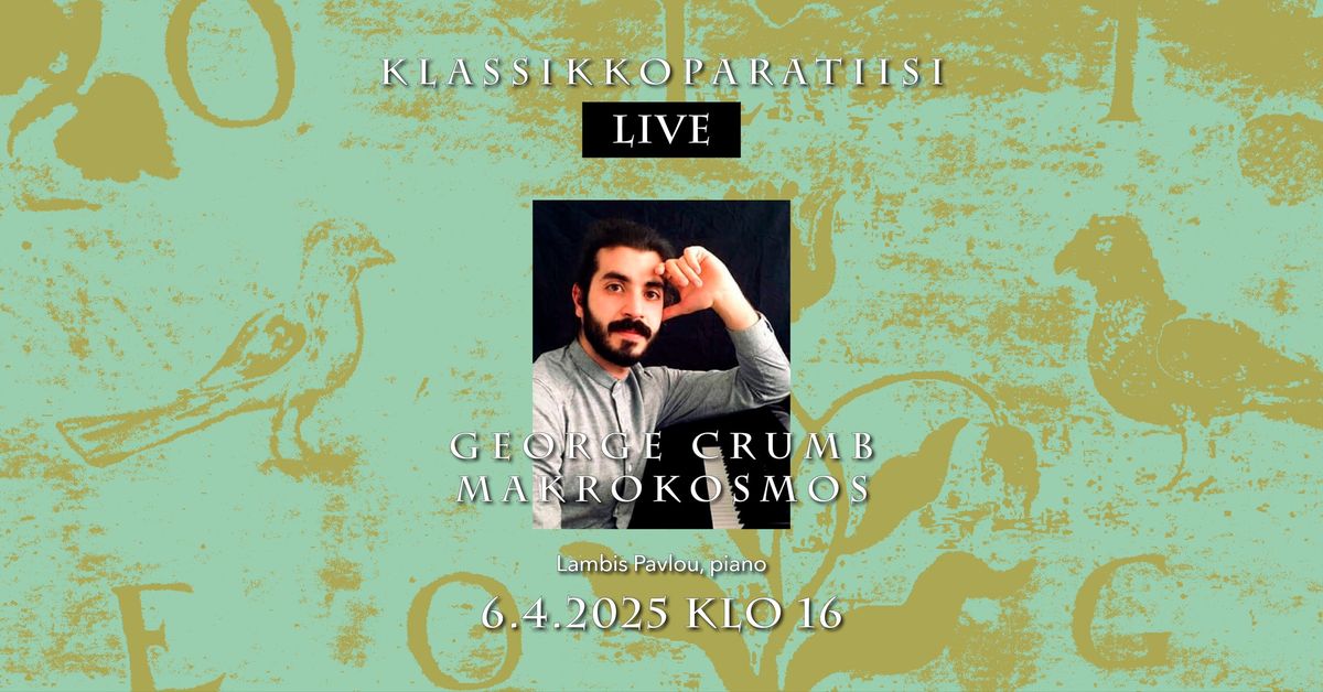 Klassikkoparatiisi LIVE: George Crumb Makrokosmos \u2013 Pianon kita aukeaa!