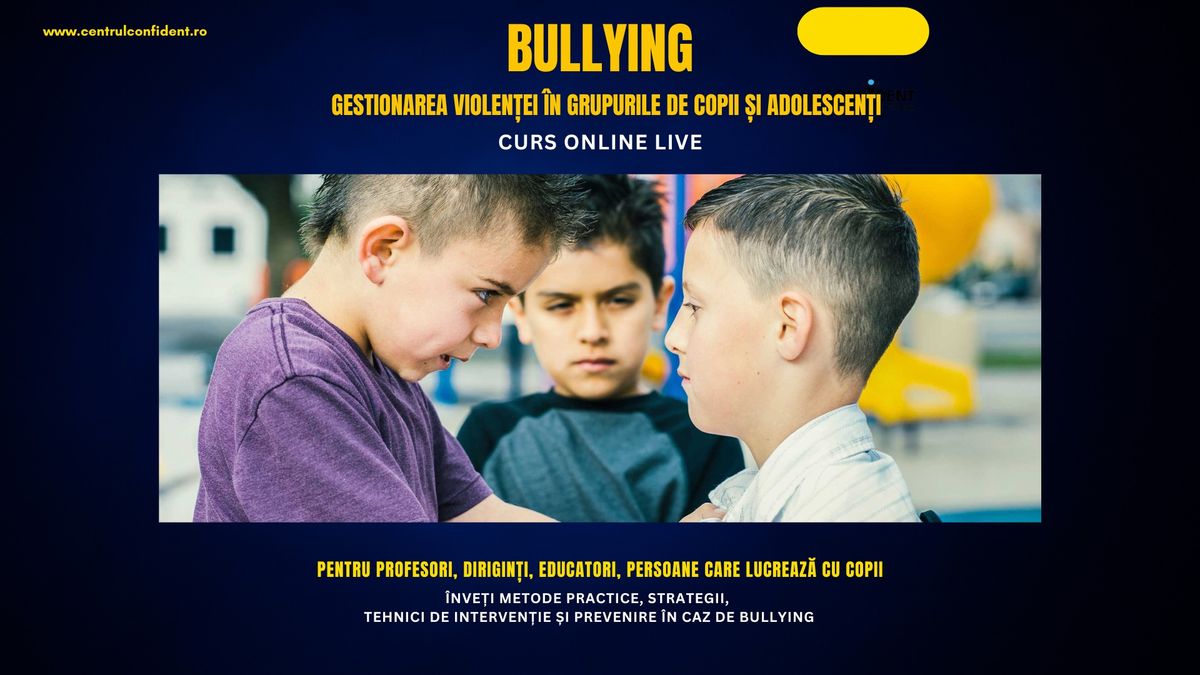 Bullying \u2013 Gestionarea violen\u021bei \u00een grupurile de copii \u0219i de adolescen\u021bi