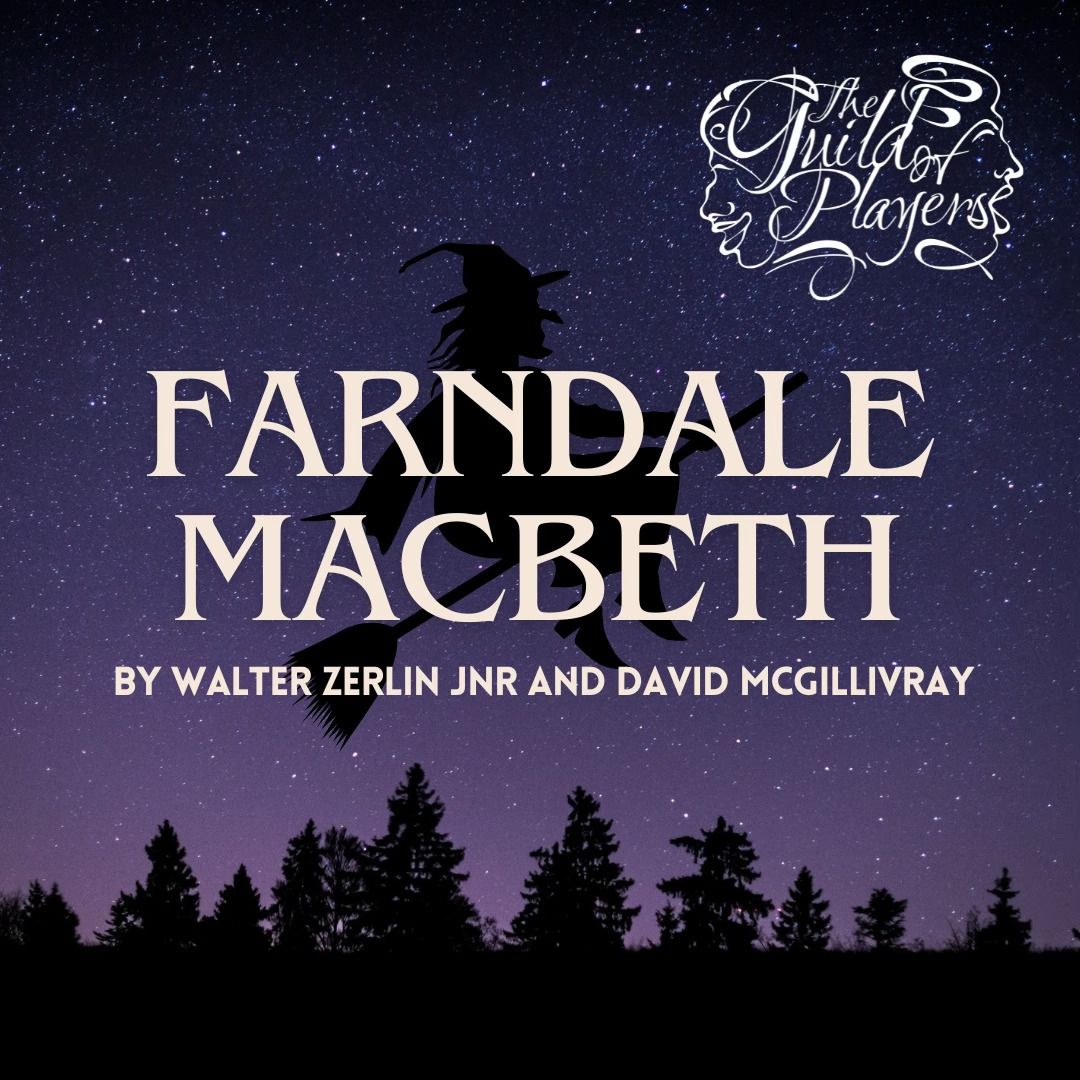 The Guild of Players presents Farndale MacBeth by Walter Zerlin Jnr and David McGillivray