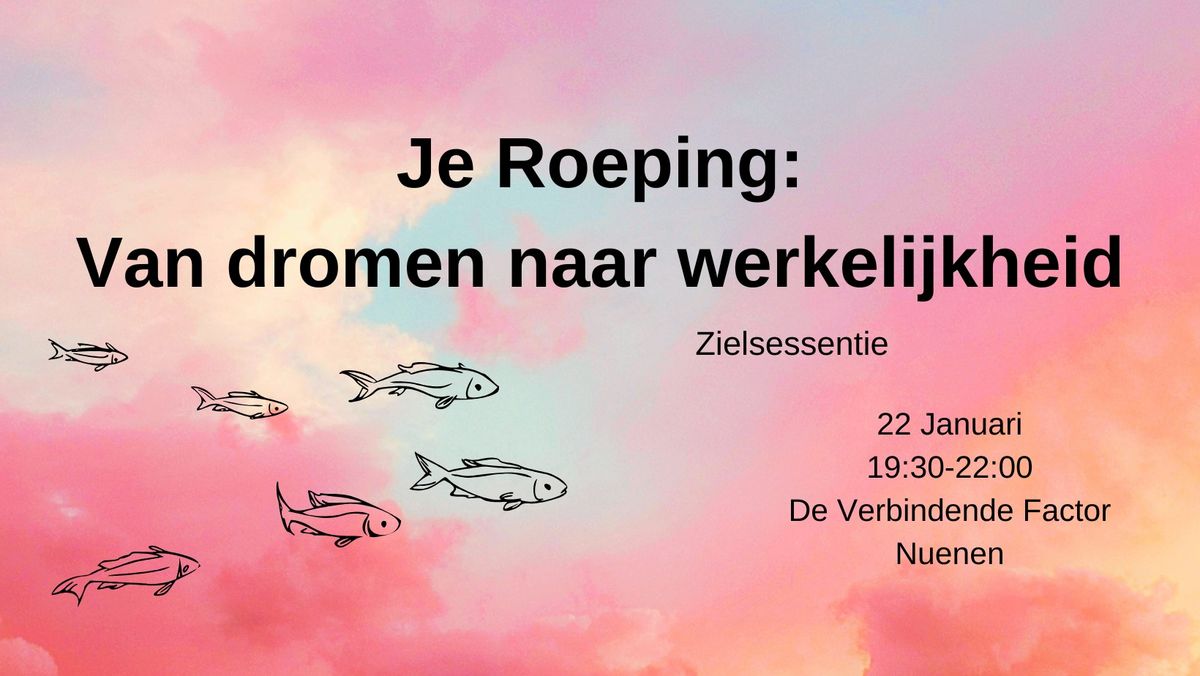 Je Roeping: Van Dromen naar Werkelijkheid