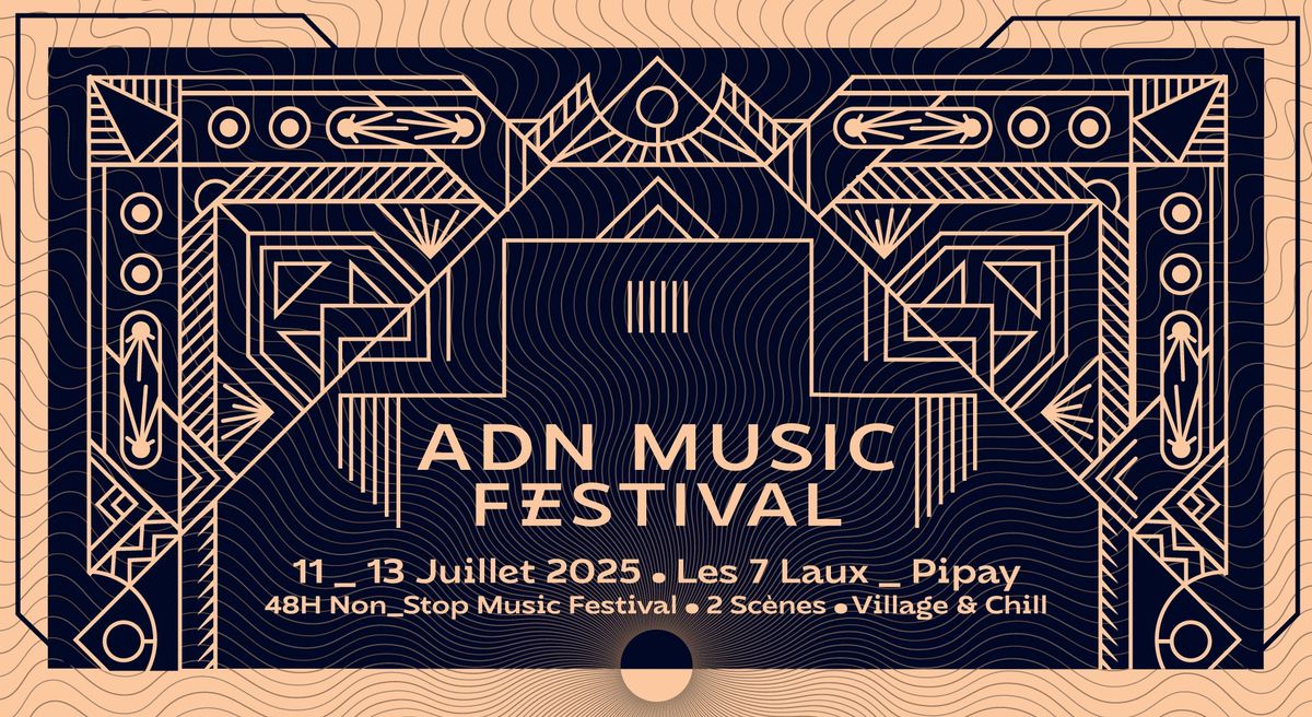 ADN MUSIC FESTIVAL 2025 [11.12.13 JUILLET]