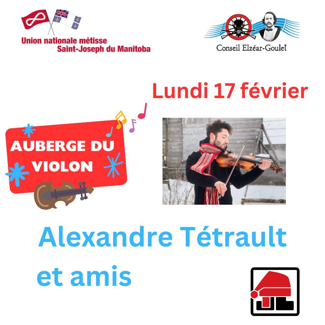 Auberge du Violon: soir\u00e9e Louis Riel avec Alexandre T\u00e9trault et amis