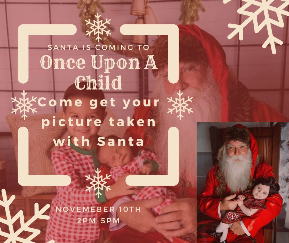 Santa is coming to Once Upon A Child! 