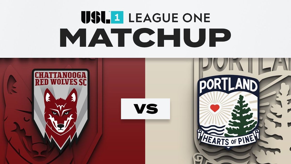 Chattanooga Red Wolves SC at Portland Hearts of Pine