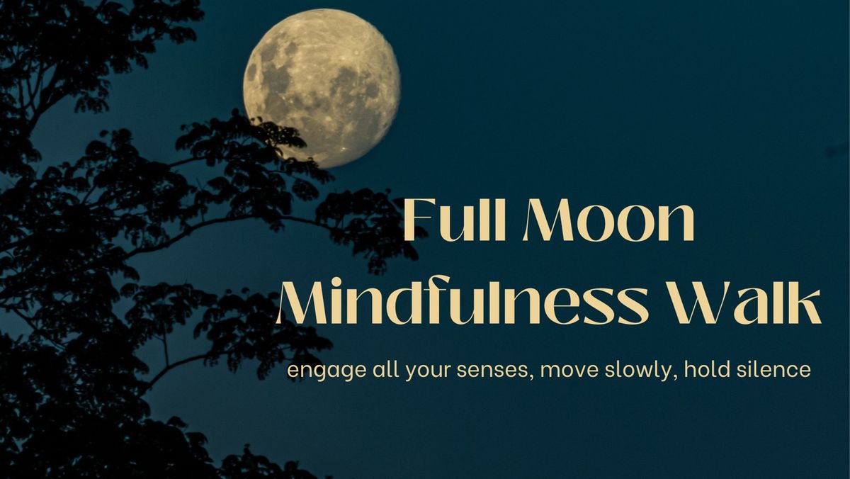 Full Moon Mindfulness Walk