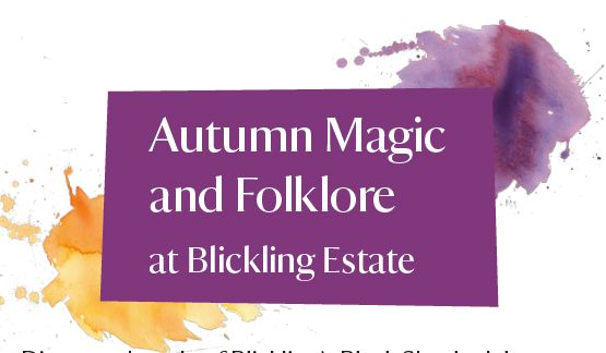 Autumn magic and folklore at Blickling Estate