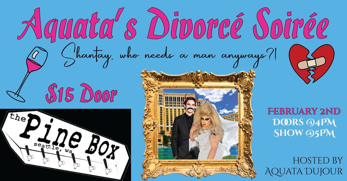 Aquata\u2019s Divorc\u00e9 Soir\u00e9e Drag Show