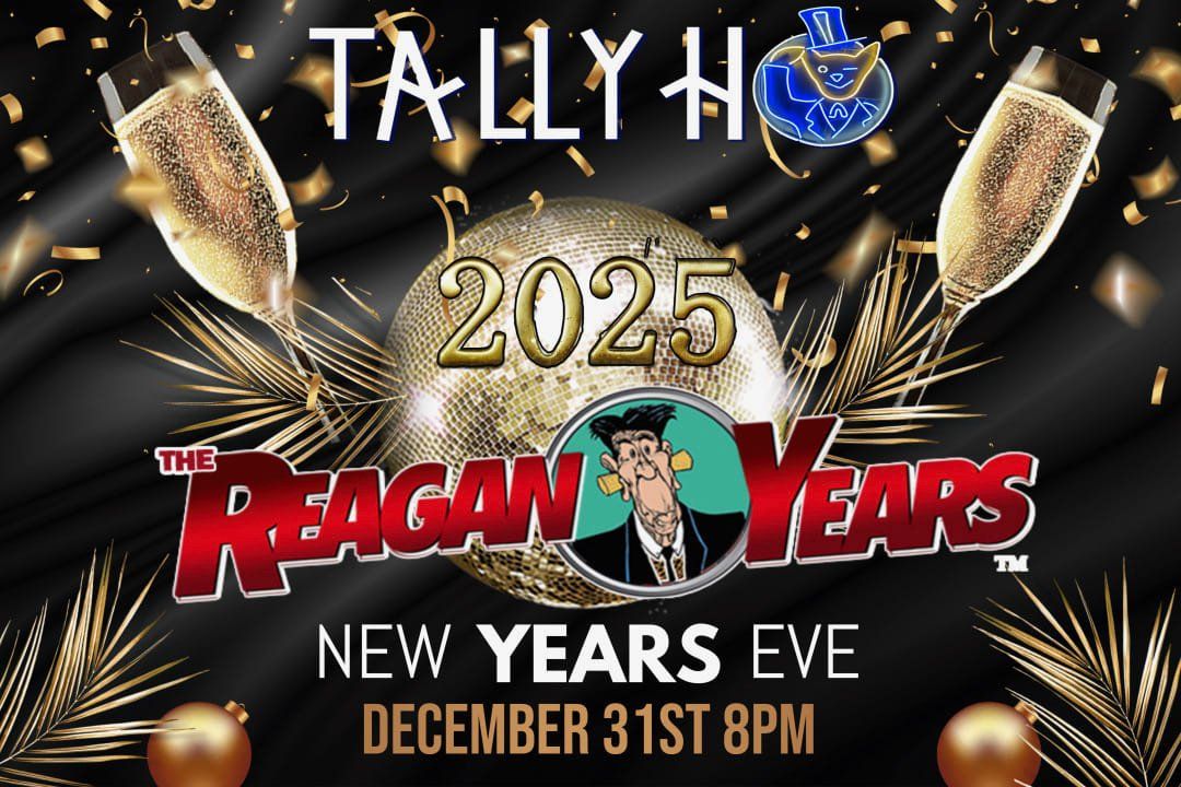 New Year's Eve at Tally Ho with The Reagan Years