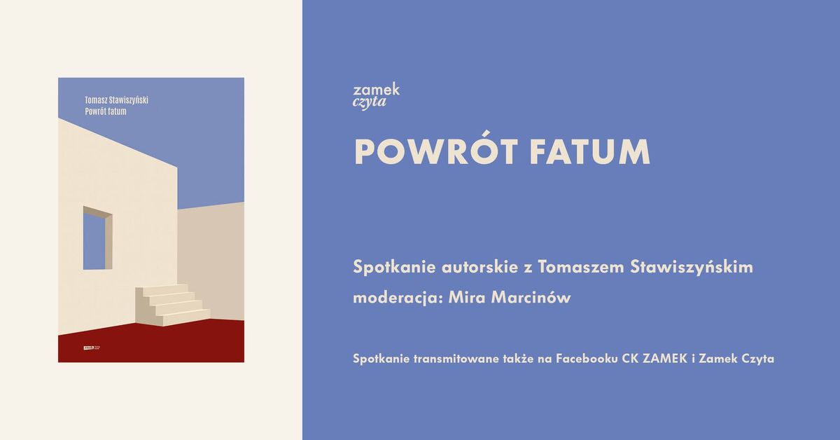 \u201ePOWR\u00d3T FATUM\u201d\u2013 spotkanie autorskie z Tomaszem Stawiszy\u0144skim