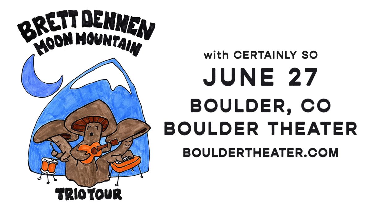 Brett Dennen - Moon Mountain Trio Tour with Certainly So | Boulder Theater