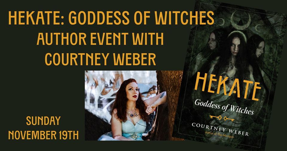 Hekate: Goddess Of Witches - Author Event With Courtney Weber