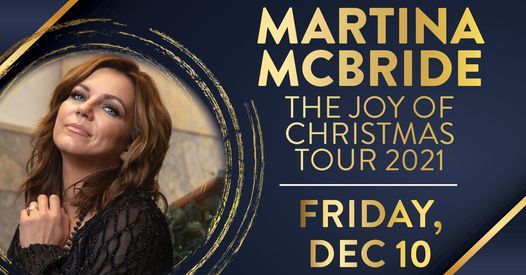 Martina Mcbride The Joy Of Christmas 2022 December 7 Martina Mcbride: The Joy Of Christmas 2021, 2705 Central Ave, Hot Springs  National Park, Ar 71901-7515, United States, 10 December 2021