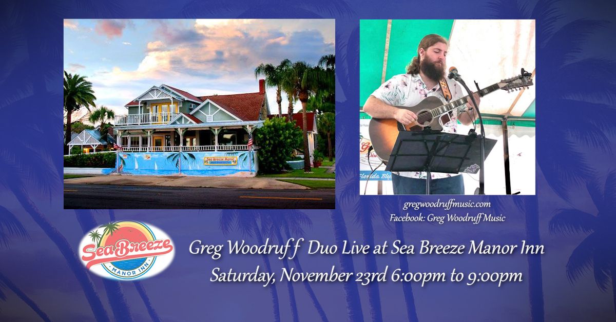 Greg Woodruff Duo Live at the Sea Breeze Manor Bed and Breakfast Inn!!