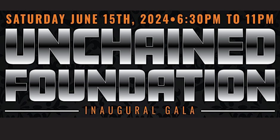 Unchained Foundation Inaugural Gala