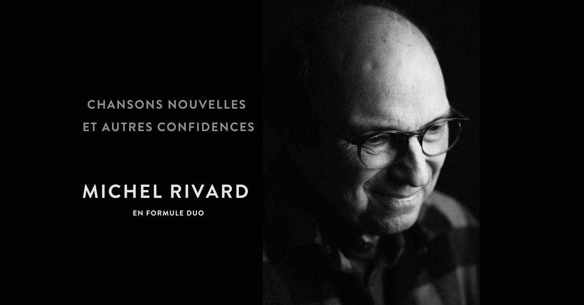 Michel Rivard \/ Chansons nouvelles et autres confidences