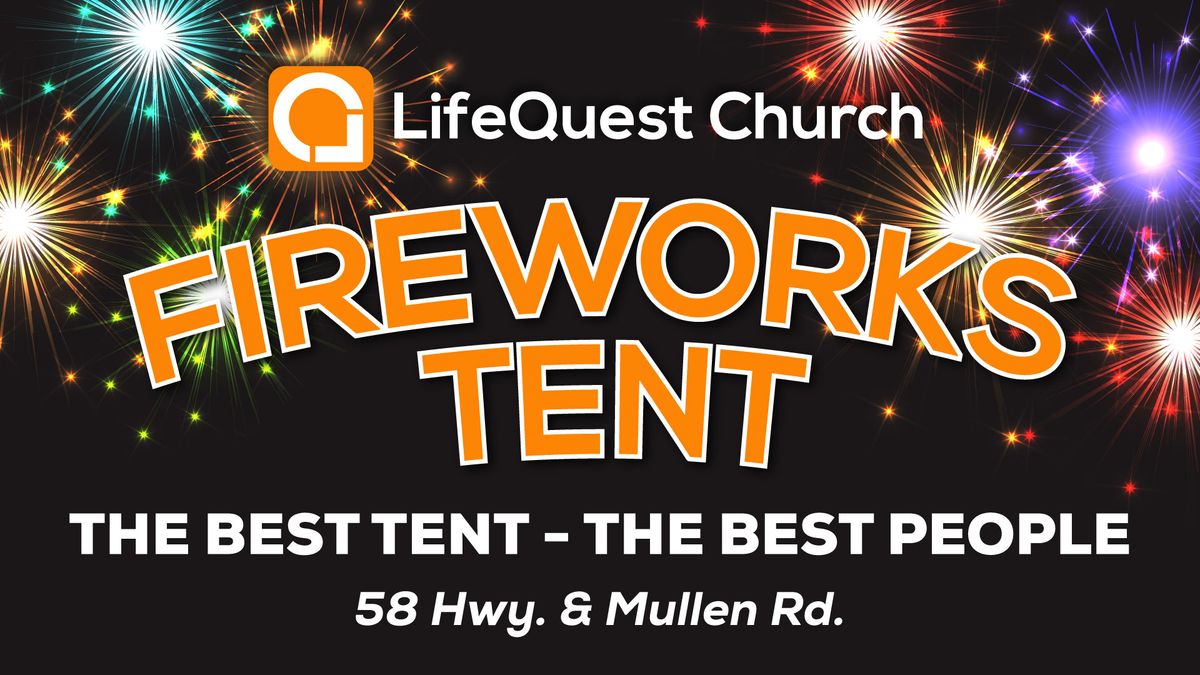 LifeQuest Church Fireworks Tent