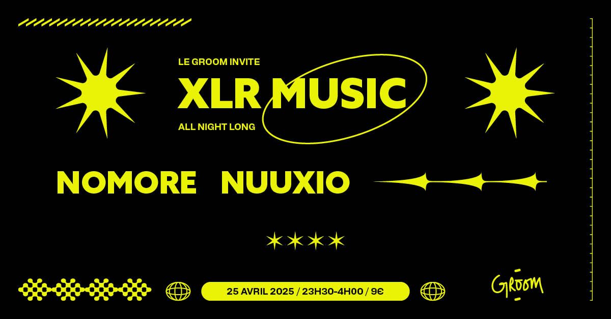 GROOM invite XLR MUSIC :  Nomore & Nuuxio