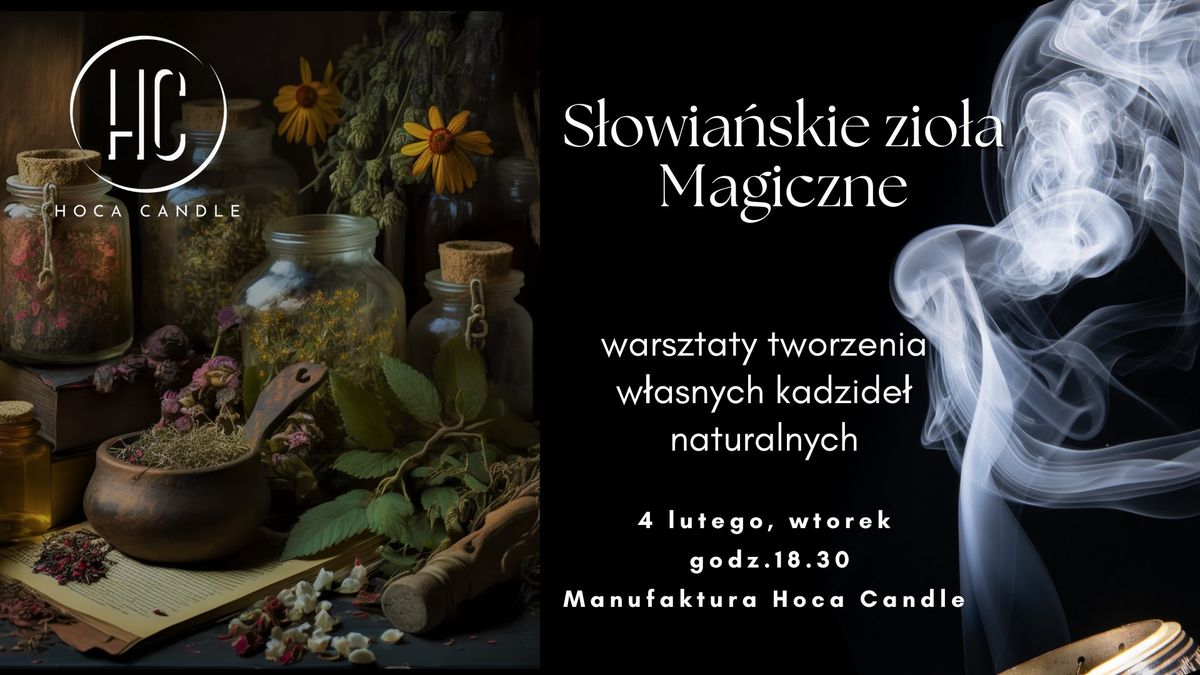 Warsztaty tworzenia kadzide\u0142 naturalnych - S\u0142owia\u0144skie zio\u0142a magiczne