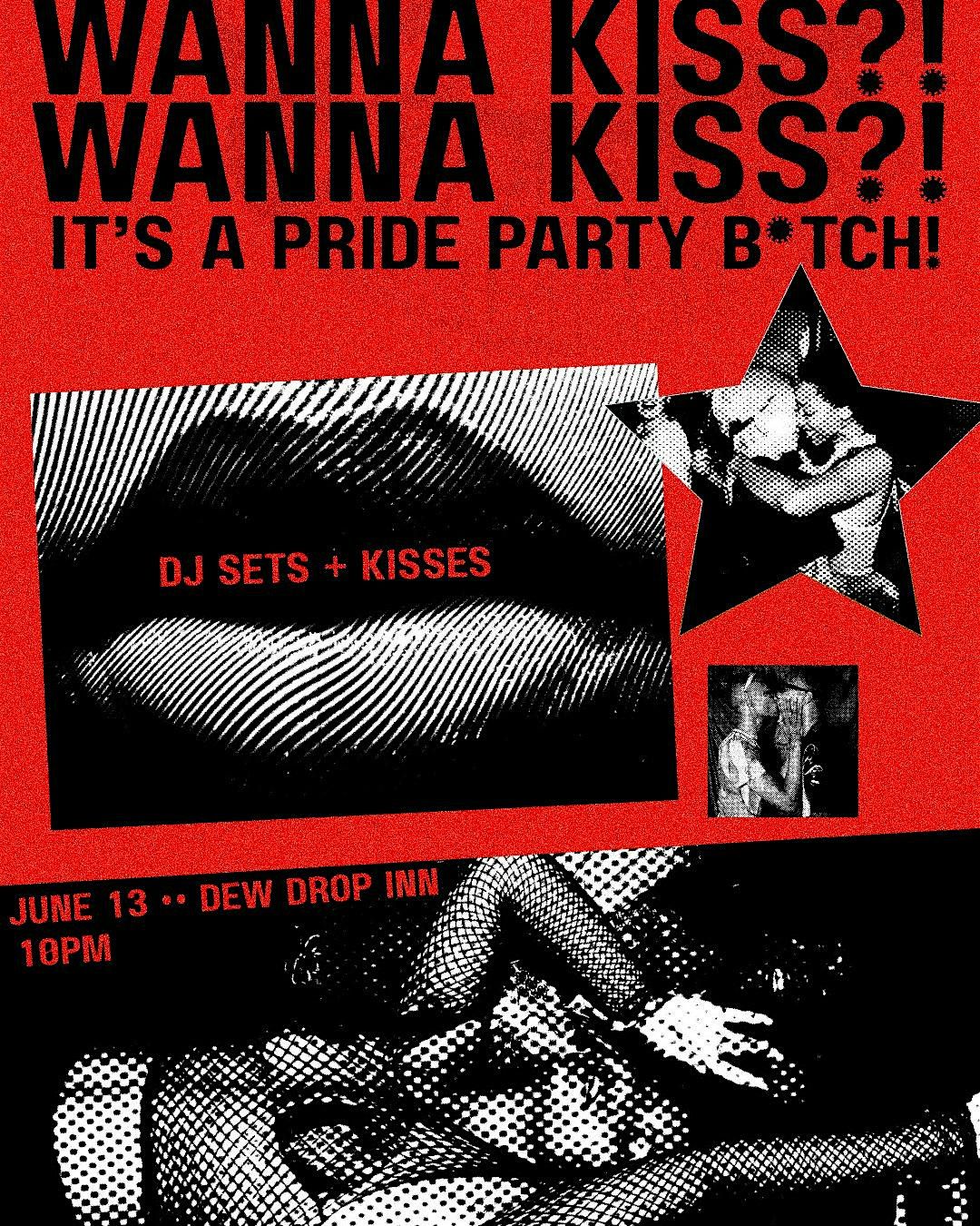 WANNA K*SS?! : A PRIDE PARTY