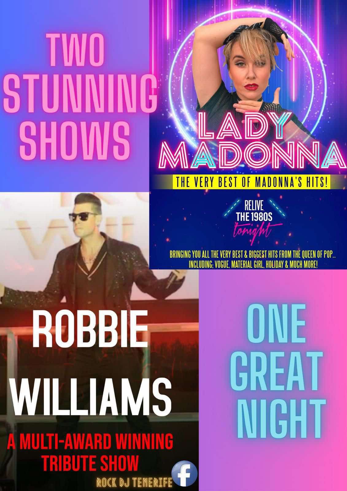 2 tribute shows! Madonna, robbie williams