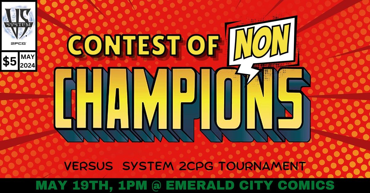Contest of Non-Champions - Versus 2PCG Tournament at EC!