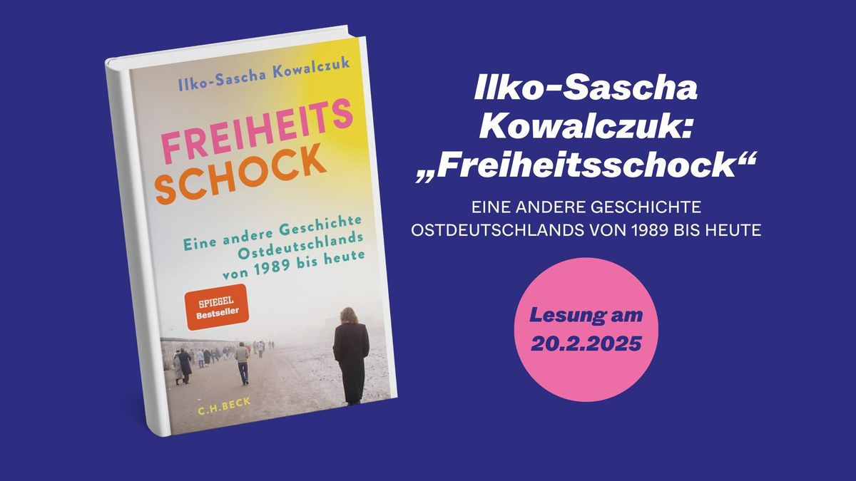 Lesung und Gespr\u00e4ch mit Ilko-Sascha Kowalczuk: \u201eFreiheitsschock\u201c