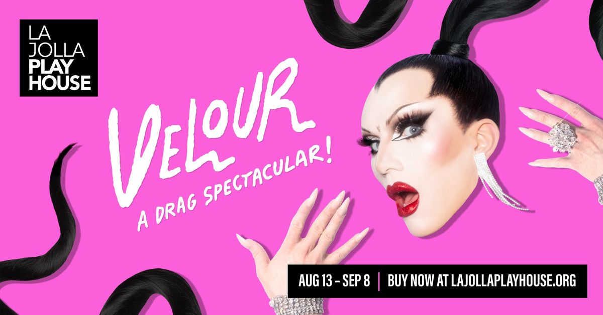 Velour: A Drag Spectacular | La Jolla Playhouse
