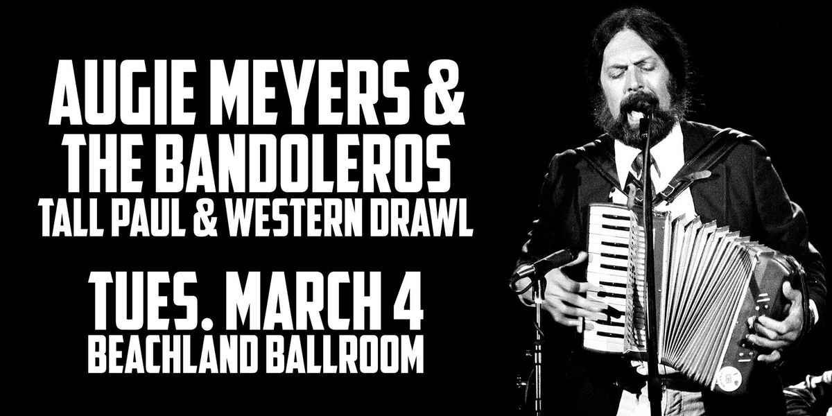 Augie Meyers & The Bandoleros, w\/ Tall Paul & Western Drawl - Beachland Ballroom