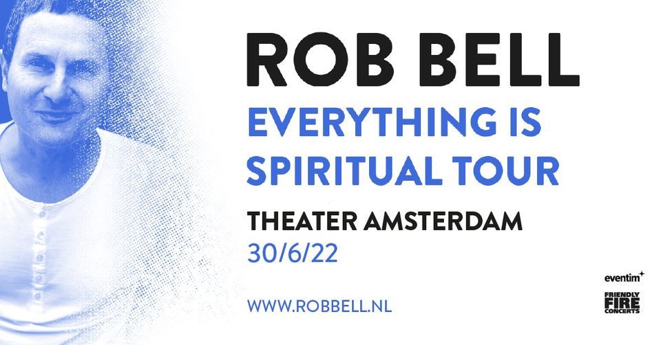 Rob Bell \u2022 Theater Amsterdam