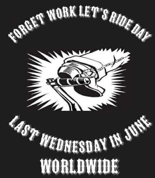 FORGET WORK LETS RIDE DAY(Worldwide)