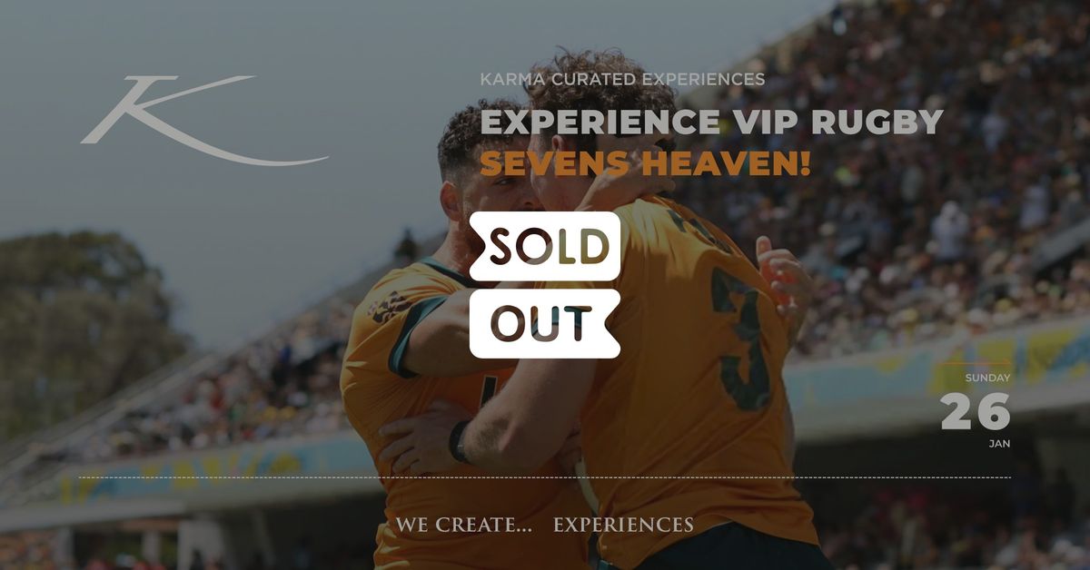 EXPERIENCE VIP RUGBY SEVENS HEAVEN!