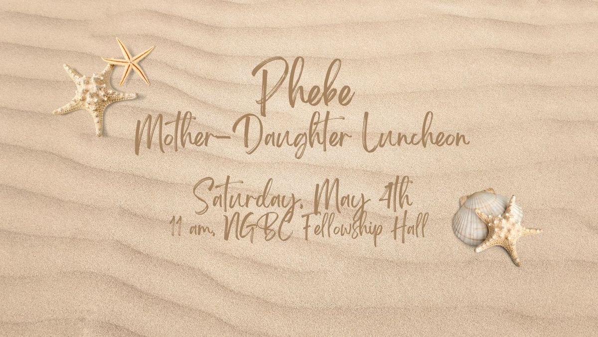 Phebe Mother-Daughter Luncheon