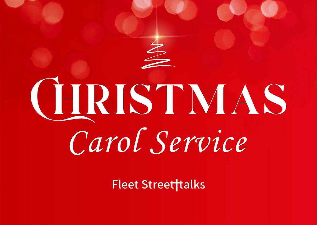 Fleet Street Talks Carol Service