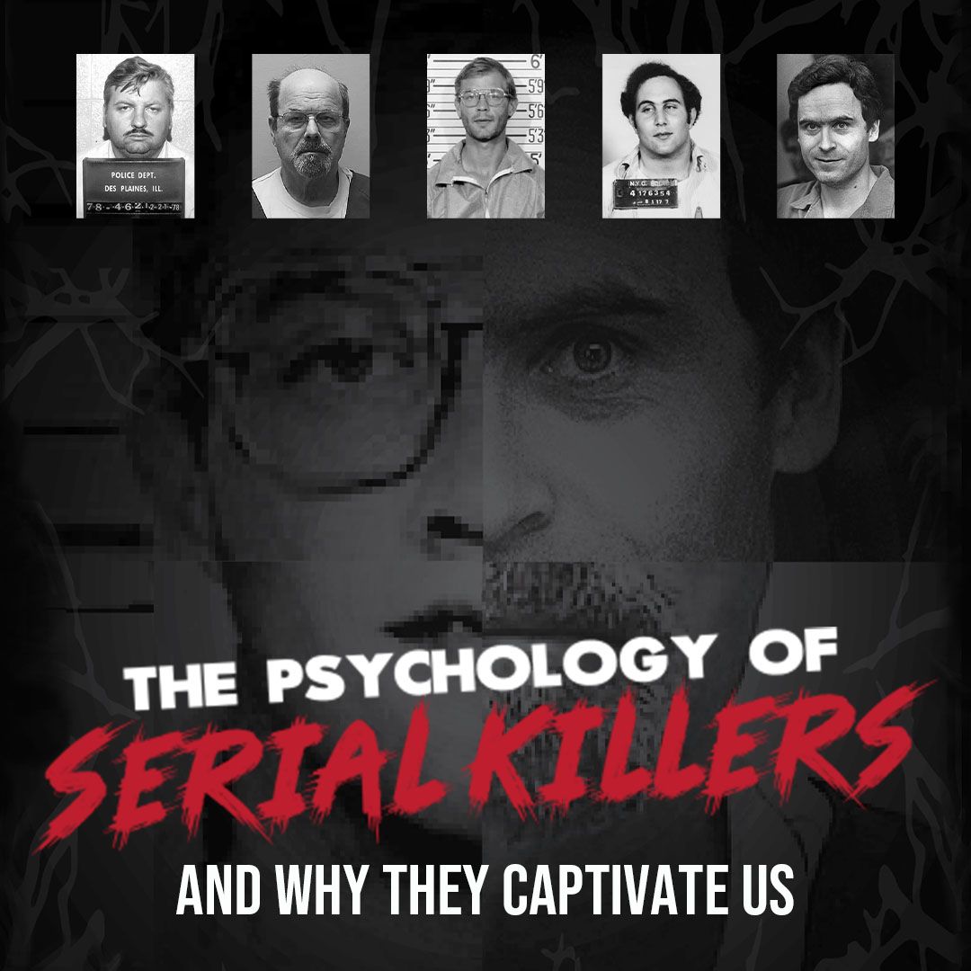 The Psychology of Serial Killers