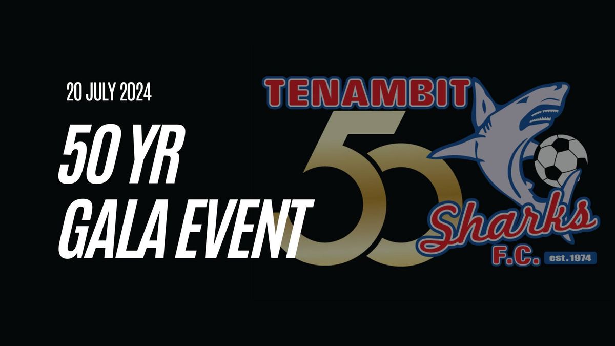 50YR ANNIVERSARY GALA | Tenambit Sharks FC