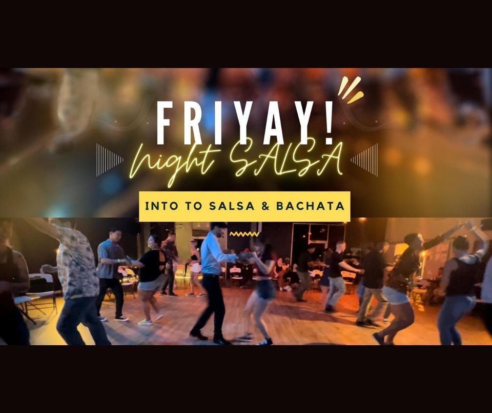 Fri-YAY! Intro to Salsa & Bachata lesson\/ Latin Dance Social