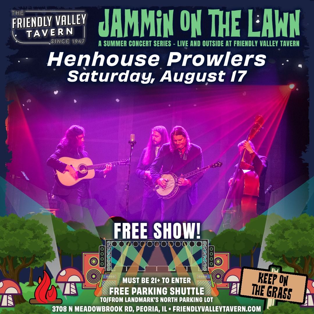 Henhouse Prowlers at Friendly Valley Tavern
